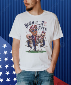 Trump and skeleton dancing a born to be free Shirt