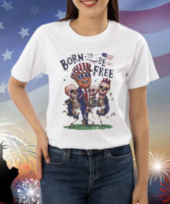 Trump and skeleton dancing a born to be free Shirt