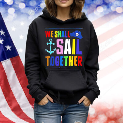 We shall sail together Shirt