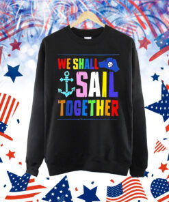 We shall sail together Shirt