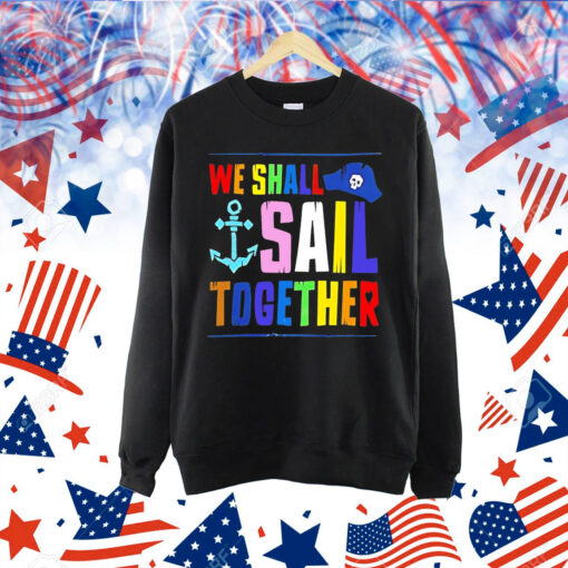 We shall sail together Shirt