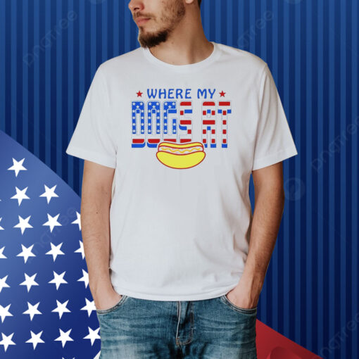 Where my dogs at USA flag Shirt