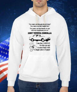 You want a car that gets the job done 1997 Toyota corolla Shirt