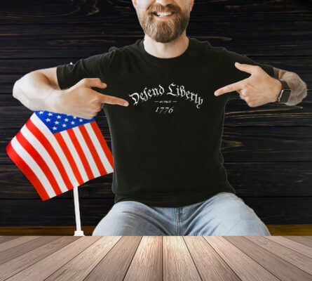 Defend Liberty Since 1776 Shirt