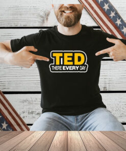 Cornelius Johnson Wearing Ted There Every Day Shirt