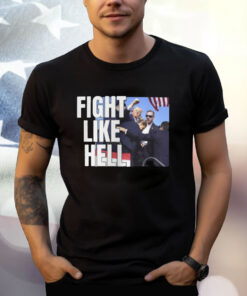 Donald Trump Fight Like Hell Shirts