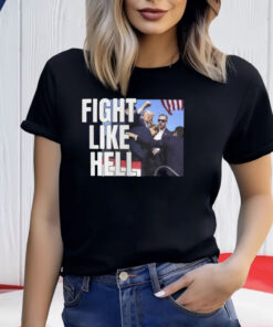 Donald Trump Fight Like Hell Shirts