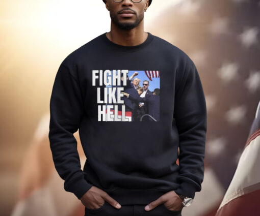 Donald Trump Fight Like Hell Shirts