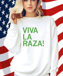 Viva La Raza Shirt