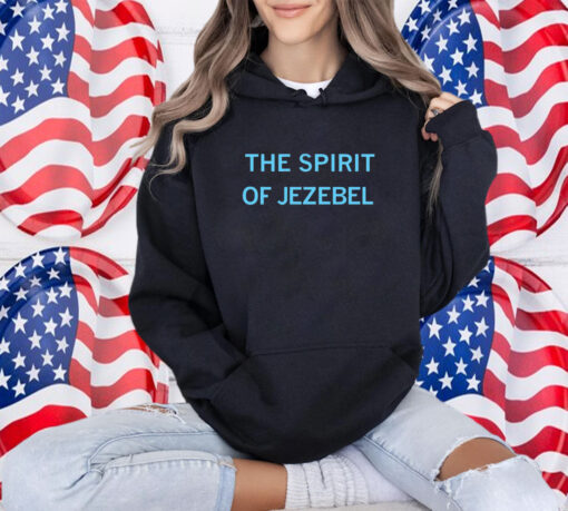 The Spirit of Jezebel Shirt