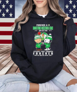 Snoopy And Charlie Brown Forever A Boston Celtics Fan Win Or Lose Yesterday Today Tomorrow Forever Shirt