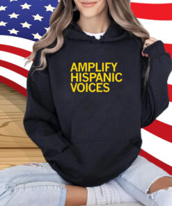 Amplify Hispanic Voices Shirt