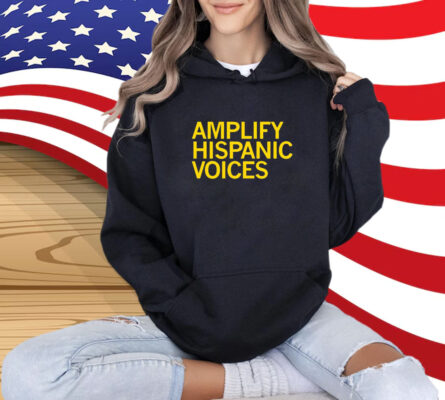 Amplify Hispanic Voices Shirt