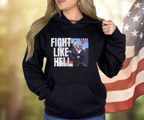 Donald Trump Fight Like Hell Shirts