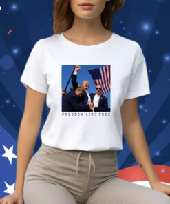 Freedom Ain't Free Trump Shooting T-Shirt