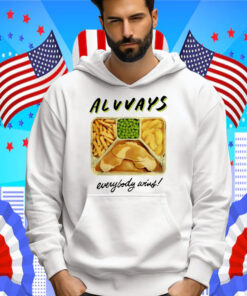 Always Everybody Wins TV Dinner Shirt