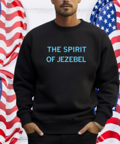 The Spirit of Jezebel Shirt