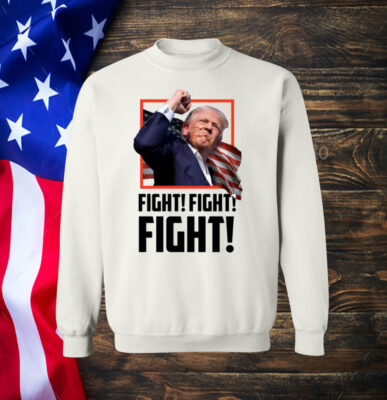 Trump Fight  Shirt