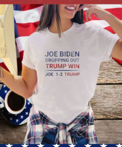 Funny Joe Biden Dropping Out Trump Win 2024 T-Shirt