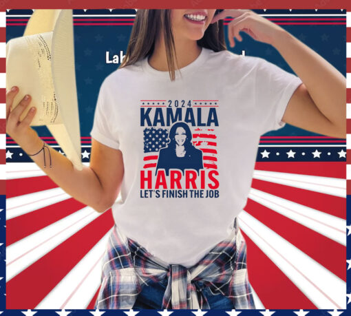 2024 Kamala Harris Let’s Finish The Job T-Shirt