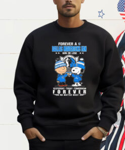 Snoopy And Charlie Brown Forever A Dallas Mavericks Fan Win Or Lose Yesterday Today Tomorrow Forever Shirt