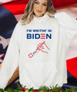 I’m Writing In Biden T-Shirt