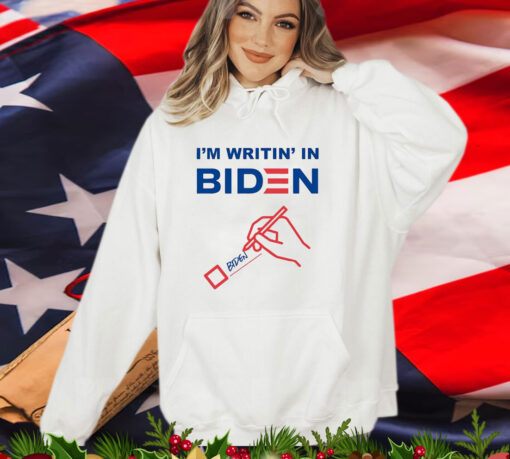 I’m Writing In Biden T-Shirt