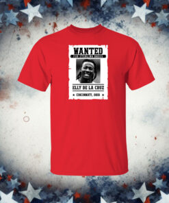 Elly De La Cruz Wanted For Stealing Bases T-Shirt