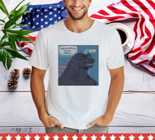 I Think We Gotta Kill This Guy Totodile Toto T-Shirt