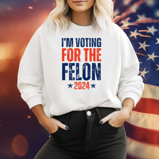 I'm Voting for the Felon 2024 T-Shirt