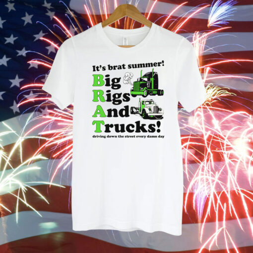 It's Brat Summer! Big Rids And Trucks! Driving Down The Street Every Damn Day T-Shirt