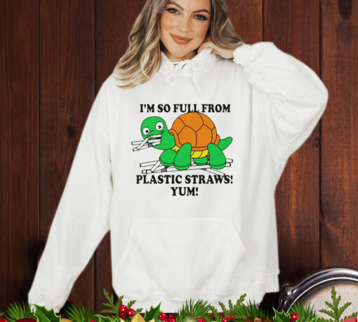 Turtle I’m So Full From Plastic Straws Yum T-Shirt