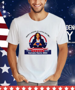 Who's Afraid Of Little Old Me Kamala Harris 2024 T-Shirt