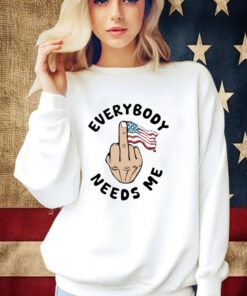 Everybody Needs Me American Flag Shirt