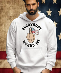 Everybody Needs Me American Flag Shirt