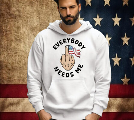 Everybody Needs Me American Flag Shirt