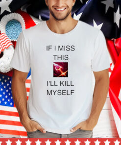 If I Miss This I’ll Kill Myself Briar League Of Legends T-Shirt