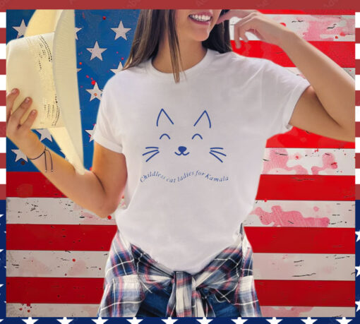 Kamala Harris Childless Cat Ladies For Kamala T-Shirt