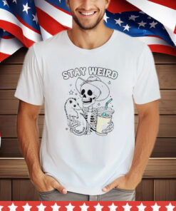 Skeleton Possum And Iced Coffee Stay Weird T-Shirt