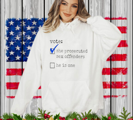 Vote She Prosecuted Sex Offenders He Is One T-Shirt