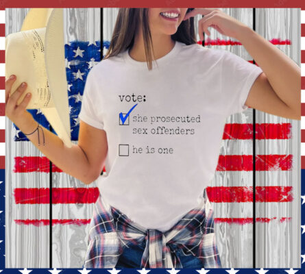 Vote She Prosecuted Sex Offenders He Is One T-Shirt