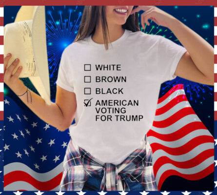 White Brown Black American Voting For Trump T-Shirt