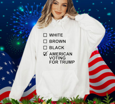 White Brown Black American Voting For Trump T-Shirt