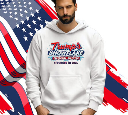 Trump Snowflake Removal Service Stronger In 2024  Shirt