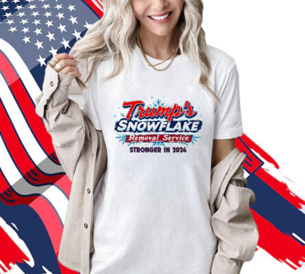 Trump Snowflake Removal Service Stronger In 2024  Shirt