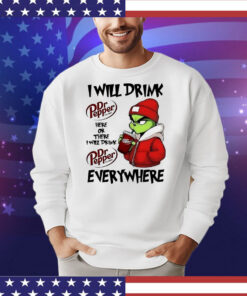 Grinch boy I will drink Dr Pepper here or there I will drink Christmas T-Shirt