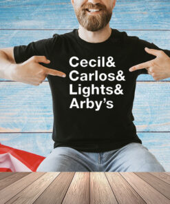 Cecil & Carlos & Lights & Arby’s T-Shirt