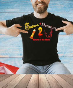 Chickens and demons 2 return of the cluck Shirt