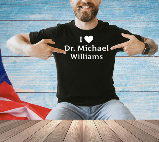 Danny Bonaduce I love Dr. Williams Shirt