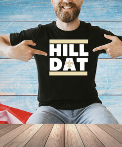 Hill Dat New Orleans Saints Shirt